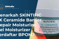 Benarkah SKINTIFIC 5X Ceramide Barrier Repair Moisturize Gel Moisturizer Terdaftar BPOM?