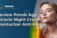 Review Ponds Age Miracle Night Cream Moisturizer Anti Aging